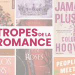 Les tropes de la romance : guide complet pour auteurs et lecteurs