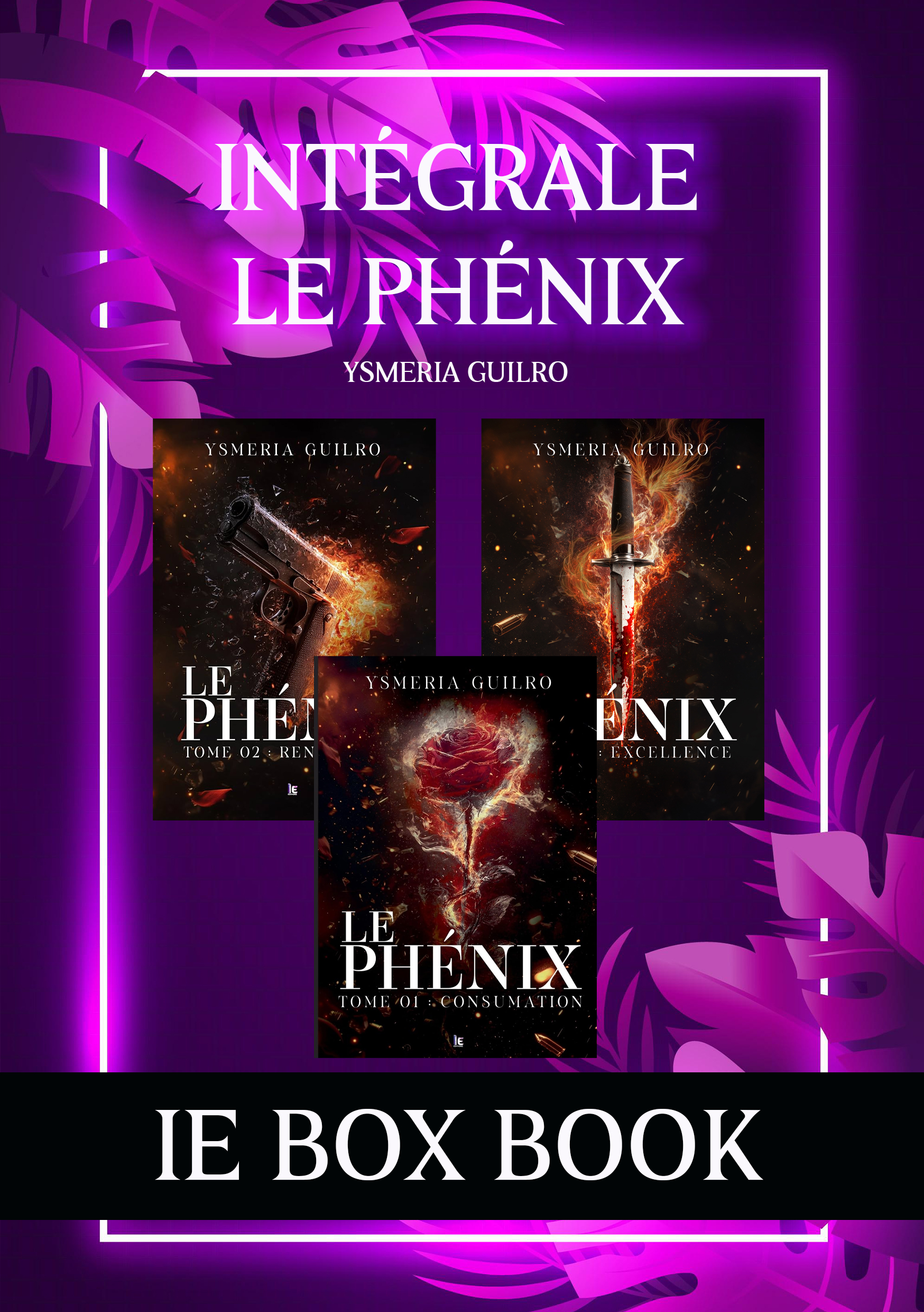 Intégrale le phénix de Ysmeria Guilro